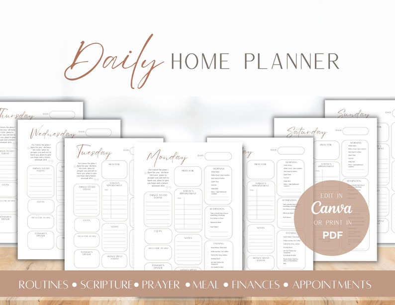 May include: A printable daily home planner with sections for routines, scripture, prayer, meal, finances, and appointments. The planner is designed in a minimalist style with a white background and brown text. The days of the week are listed on separate pages, with each page featuring a grid layout for writing in daily tasks and activities.