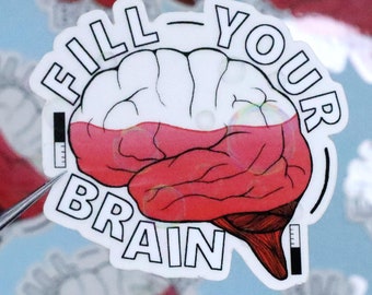 Fill Your Brain Clear Sticker