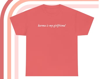 Karma Lyric Tee | karma is my gf | Gaylor Merch | Gildan Heavy Cotton | Album 2022 |