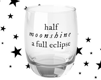 Half Moonshine A Full Eclipse Lyric Bar Glass | Clara Bow | Taylor Rocks Glass | 6 oz | Fan Made Merch |