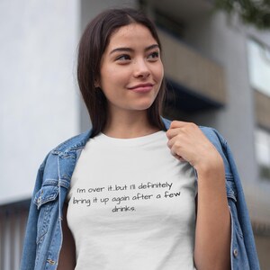 Funny Quote T-Shirt - &#39;I&#39;m Over It...&quot; - Casual Unisex Tee - Unique T-Shirt, Humorous Gift Idea, Drinking Humor, Funny Tees