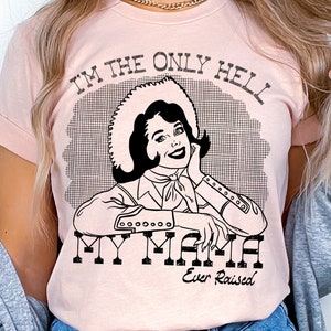 Cowgirl rétro PNG en téléchargement numérique, Western drôle, expression impertinente percutante, je suis la seule maman de l'enfer jamais élevée, clipart Western