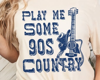 Retro 90s Country Music PNG Sublimation Digital Download, Play Me Some 90s Country, Vintage Western Nostalgia Design for Cowboy Shirt