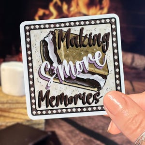 S'More Vinyl Sticker~ "Making S'More Memories"~Large Sticker for Outdoor Fun~Camping Vibe~Choose Glossy or Sparkle Finish~Waterproof