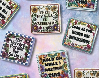 Funny and Sassy Magnets~Bold~Colorful~ Dramatic ~ Original Artwork~2 Inch Size