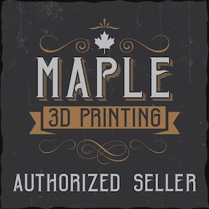 May include: A dark gray square sign featuring the white text MAPLE with a white maple leaf icon above it. Below, a tan banner contains the black text 3D PRINTING. The bottom of the sign displays the white text AUTHORIZED SELLER with flourishes.
