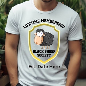 Custom Funny Black Sheep T-Shirt - Lifetime Membership Black Sheep Society - Men&#39;s Funny T-Shirt - Women&#39;s Funny T-Shirt - Gift for Dad