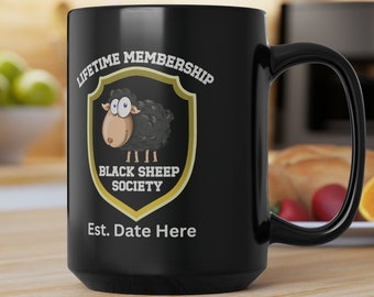Custom Funny Black Sheep Coffee Mug - 15 ounce Mug - Black Sheep Society Mug - Mug for Mom - Mug for Dad - Funny Gift Mug - Brother Mug