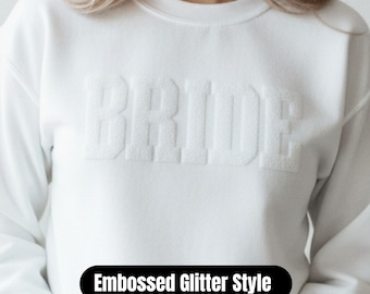 White Bride Sweatshirt, Puff Glitter Embossed Bridal Sweater, Bachelorette Party Outfit, Engagement Gift.