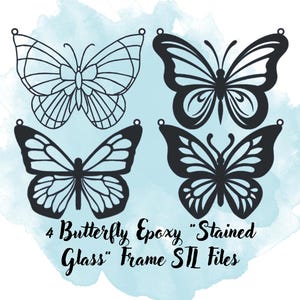 May include: Four black butterfly designs with varying wing patterns are displayed against a light blue watercolor background. The text reads "4 Butterfly Epoxy 'Stained Glass' Frame STL Files". Each butterfly has a small hole at the top for hanging or crafting.