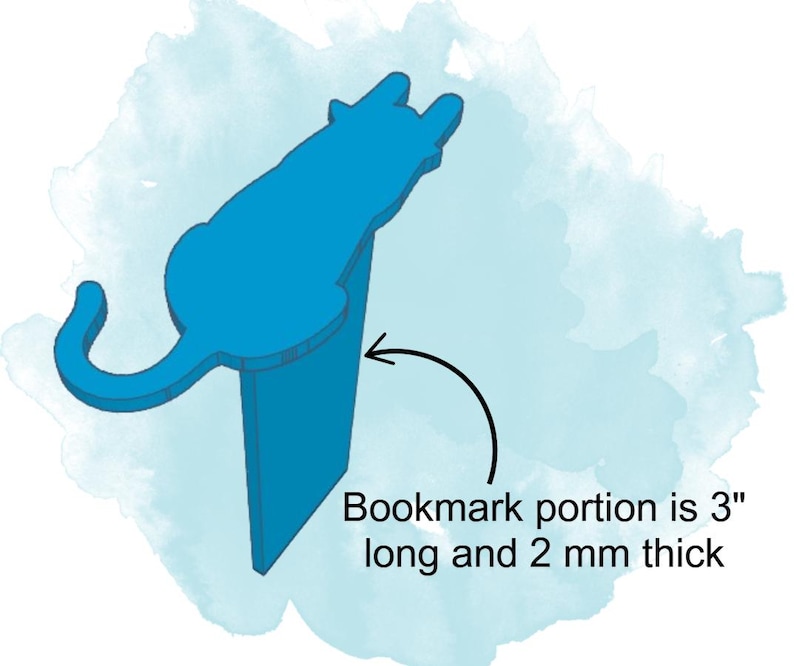 May include: Blue cat-shaped bookmark with a 3-inch long bookmark portion that is 2 mm thick.