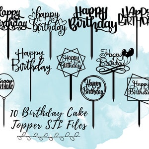 May include: Ten black and white digital files for a 3D printer to create cake toppers that say "Happy Birthday" in various styles.