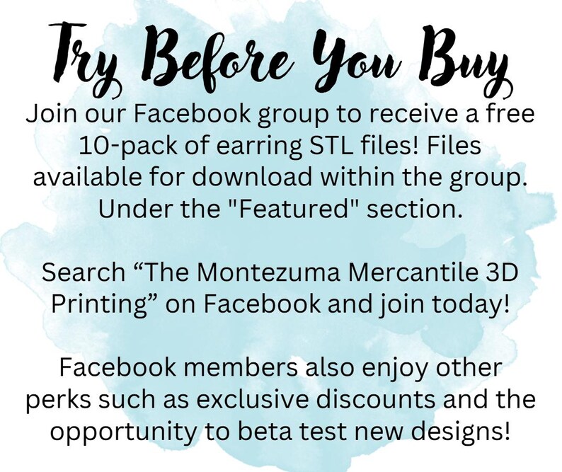 K&ouml;nnte beinhalten: Text auf wei&szlig;em Hintergrund mit blauem Aquarell-Wash. Der Text lautet "Try Before You Buy" und bewirbt eine Facebook-Gruppe, die kostenlose Ohrring-STL-Dateien, exklusive Rabatte und Beta-Test-M&ouml;glichkeiten anbietet.