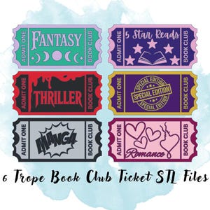 May include: Six colorful book club tickets with various genre themes: Fantasy, Thriller, Manga, 5 Star Reads, Special Edition, and Romance. Each ticket has the words "Admit One" and "Book Club". The text "6 Trope Book Club Ticket STL Files" is at the bottom.