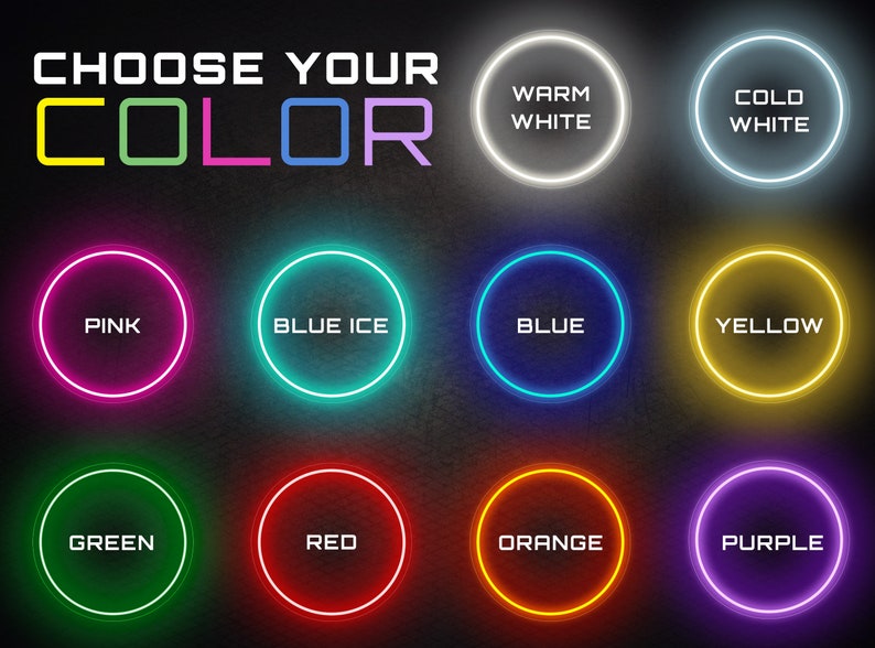 May include: Choose your color from a selection of neon circles with different colors, including warm white, cold white, pink, blue ice, blue, yellow, green, red, orange, and purple.