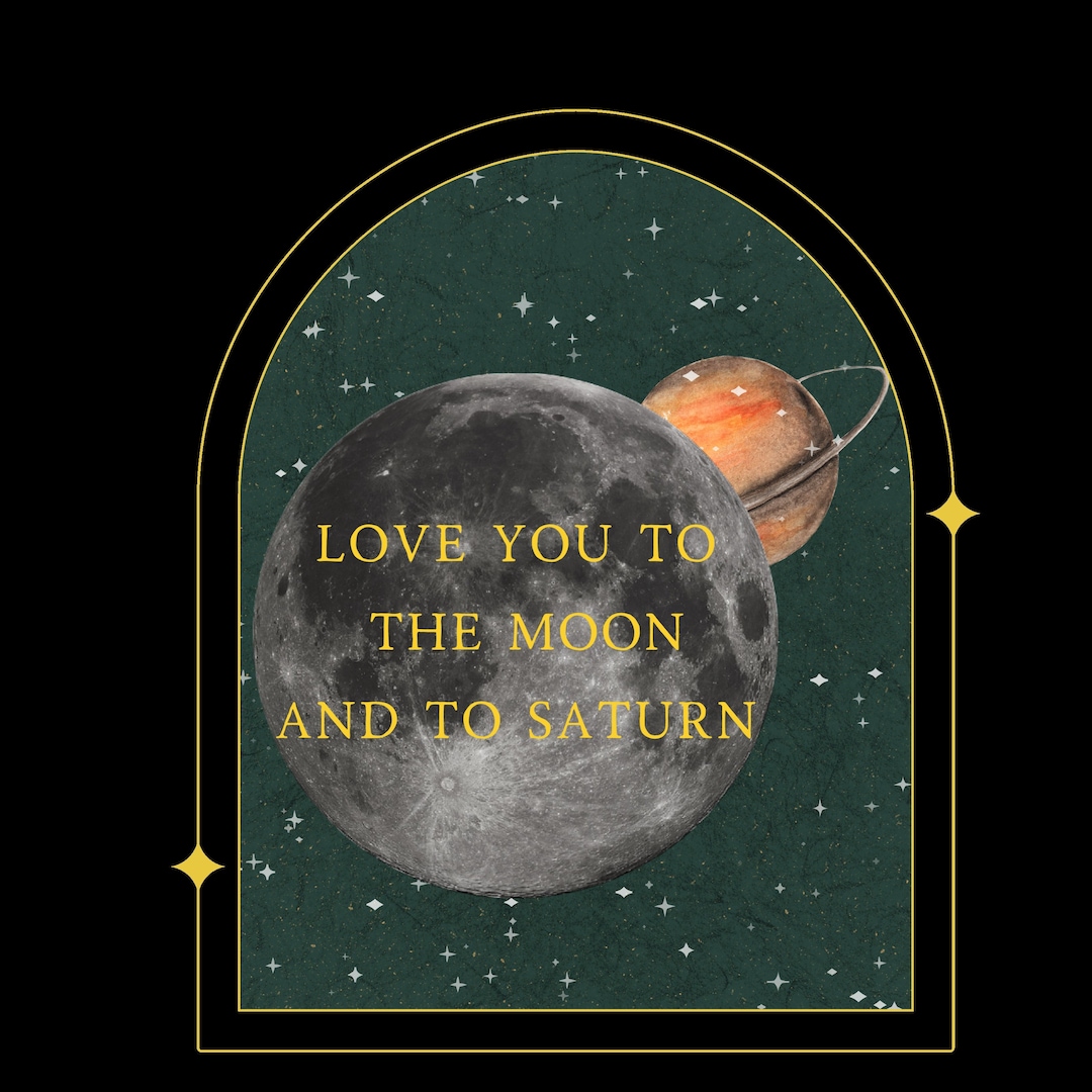 Love You to the Moon and to Saturn PNG Etsy