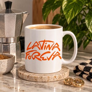 Latina Forever Mug | Script Logo Ceramic Coffee Cup, 11oz or 15oz