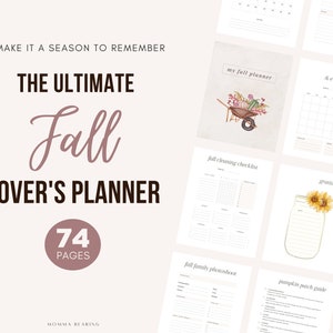 May include: A printable planner with the text "The Ultimate Fall Lover's Planner" and "74 Pages". The planner includes pages for fall festivals and events, a fall cleaning checklist, a gratitude jar, a fall family photoshoot, and a pumpkin patch guide.