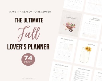 May include: A printable planner with the text "The Ultimate Fall Lover's Planner" and "74 Pages". The planner includes pages for fall festivals and events, a fall cleaning checklist, a gratitude jar, a fall family photoshoot, and a pumpkin patch guide.