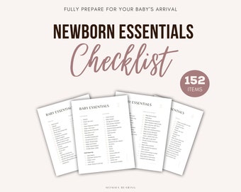 May include: A checklist for newborn essentials with the title "Newborn Essentials Checklist" and the number "152 items" in a circle. The checklist is divided into sections with headings like "Baby Essentials" and "Feeding & Safety".
