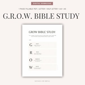 May include: A printable Bible study worksheet with the acronym GROW. The worksheet is designed to help you study God's word by following the steps: Greet, Read, Observe, and Write.