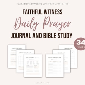 May include: A printable digital download of a 34-page journal and bible study guide with the title "Faithful Witness Daily Prayer". The journal includes pages for limiting beliefs, monthly self-care plans, daily check-ins, goal tracking, positive habit tracking, and a life inventory.