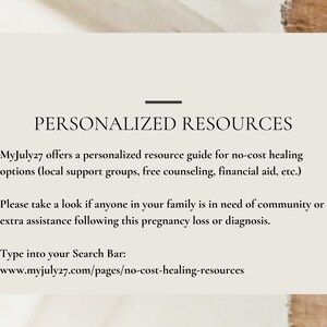 May include: A text-based graphic with the title "Personalized Resources" and the text "MyJuly27 offers a personalized resource guide for no-cost healing options (local support groups, free counseling, financial aid, etc.) Please take a look if anyone in your family is in need of community or extra assistance following this pregnancy loss or diagnosis. Type into your Search Bar: www.myjuly27.com/pages/no-cost-healing-resources"