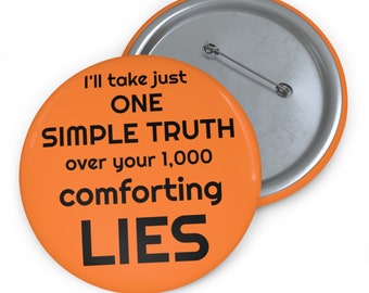 Orange Comforting Lies Pin Button, Pinback Message Button