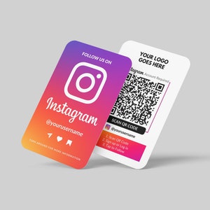 May include: A white card with a QR code and instructions to scan the code, sign up or log in, and tap to follow. The card also has the text "YOUR LOGO GOES HERE" and "Instagram Account Required". On the back of the card is a pink, orange, and yellow gradient with the Instagram logo and the text "FOLLOW US ON Instagram @yourusername".