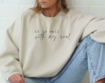 It Is Well Sweatshirt | Soul Sweatshirt | Women's Christian Sweatshirt | Women's Christian Apparel | Women's Sweatshirt | Ash Gray | Sand