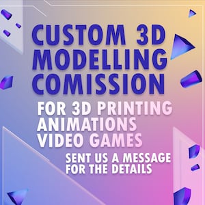 May include: A graphic design ad with a blue and purple color scheme. The text reads "CUSTOM 3D MODELLING COMISSION FOR 3D PRINTING ANIMATIONS VIDEO GAMES SENT US A MESSAGE FOR THE DETAILS".