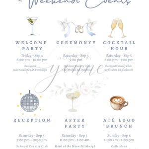 May include: A light blue and white event schedule titled "Weekend Events" with watercolor illustrations of a martini, champagne flutes, and a disco ball. Includes event details for a welcome party, ceremony, cocktail hour, reception, after party, and brunch.