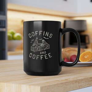 Coffins And Coffee Mug, Black 15 oz mug, Cute Coffin Gift For Funeral Director, Funny Mug For Mortician Gift, Dark Humor Mug