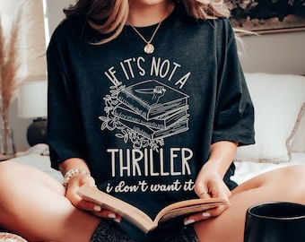 Thriller Book Tshirt, Gift For Thriller Book Lover, Spicy Book Lover Shirt, Book Bestie Gift, Cute Shirt For Book Club Members, Bookish Gift