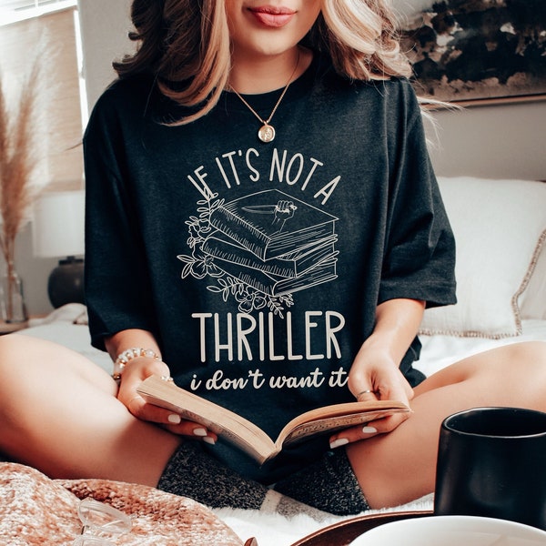 Thriller Book Tshirt, Gift For Thriller Book Lover, Spicy Book Lover Shirt, Book Bestie Gift, Cute Shirt For Book Club Members, Bookish Gift