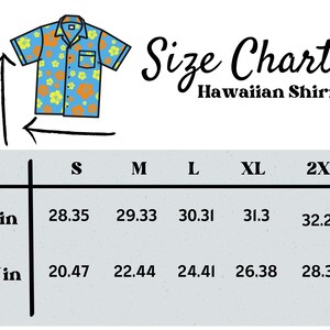 May include: Size chart for a Hawaiian shirt with measurements in inches for length and width. The chart shows sizes S, M, L, XL, and 2XL.