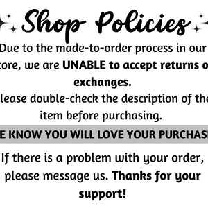 Puede incluir: Texto de las pol&iacute;ticas de la tienda con un dise&ntilde;o de estrella brillante. Debido al proceso de pedido personalizado en nuestra tienda, NO PODEMOS aceptar devoluciones o cambios. Por favor, revise cuidadosamente la descripci&oacute;n del art&iacute;culo antes de comprar. SABEMOS QUE TE ENCANTAR&Aacute; TU COMPRA. Si hay alg&uacute;n problema con tu pedido, por favor env&iacute;anos un mensaje. Gracias por tu apoyo!
