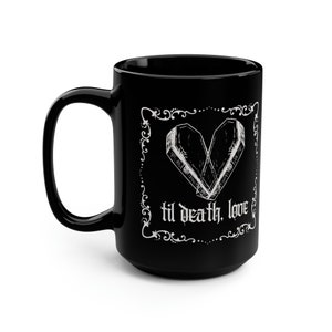Til Death Love Black Mug, 15 oz Coffee Mug, Goth Lovers, Horror Candle, Goth Girl Gift, Goth Guy Gift, Spooky Valentine, Creepy Valentine