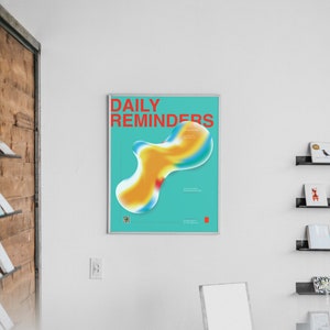 Puede incluir: Un póster turquesa con el texto "DAILY REMINDERS" en rojo y blanco. Una forma abstracta amarilla, azul y roja se encuentra en el centro del póster.