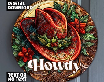 May include: A round wooden door hanger with a red, green, and gold floral design. A red cowboy hat with a floral design is in the center of the design. The text "Howdy" is written in white letters below the hat.