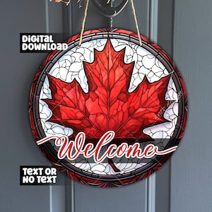 May include: Circular welcome sign with a red maple leaf design and a stained glass effect. The word "Welcome" is written in a cursive font. The sign is suspended on a door.