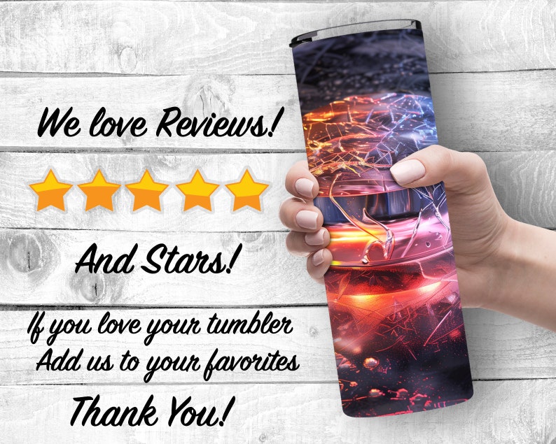 May include: A stainless steel tumbler with a colorful abstract design featuring red, orange, yellow, blue, and purple hues. The tumbler is being held by a hand. The text "We love Reviews!" and "And Stars!" is displayed above a five-star rating. The text "If you love your tumbler Add us to your favorites Thank You!" is also displayed.
