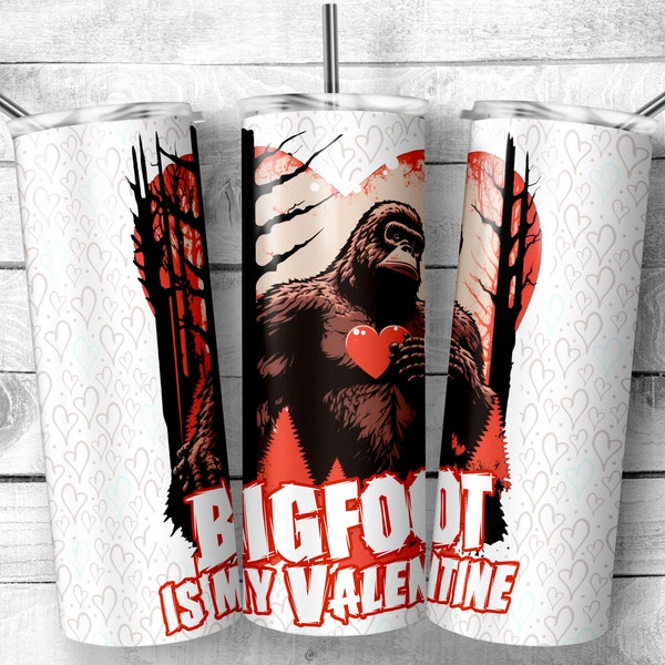 Bigfoot is my valentine 20oz Skinny Tumbler Design | Funny Bigfoot holding vday heart Design Tumbler Wrap | i love bigfoot Sublimation Wrap