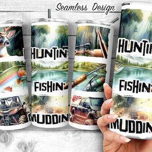 May include: A white tumbler with a seamless design featuring four different scenes: hunting, fishing, mudding, and a deer. The tumbler has a black background with white text that reads "Huntin' Fishin' Muddin'".