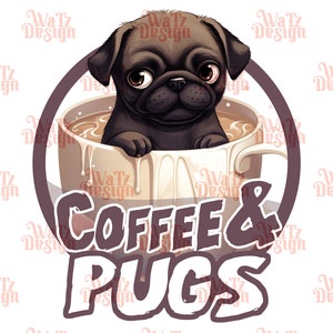 Coffee and Pugs PNG | Black Pug Dog in a Coffee Cup Sublimation Design | puggie and Caffeine PNG | Chibi Pug lover | Digital Download