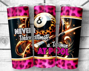 Never underestimate a woman at Billiards 20oz Skinny Tumbler Sublimation Design, leopard Print eight ball Design Template,Digital Download