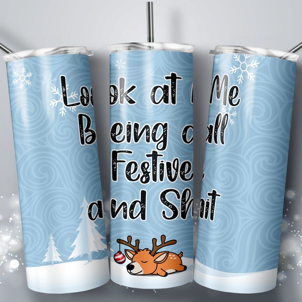 Look at me being all festive and shit Tumbler PNG, Lazy Reindeer Png, Adorable deer with ornament Png, Sublimation Design 20oz Tumbler