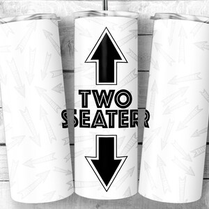 Two Seater design 20 oz Skinny Tumbler Design, Dirty funny Sublimation Design, Adult Humor Png, College Humor Png, Digital Download
