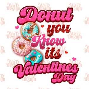 Donut you know its Valentines day PNG, Vday Donut Png, pink and red valentine's Donuts Png, Digital Download, Sublimation Designs Downloads