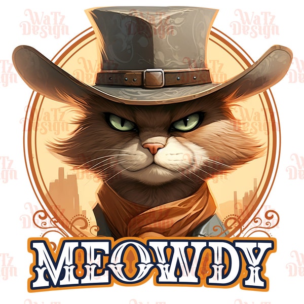 Meowdy Meme Png, Meowdy Cat Cowboy hat Sublimation Design, Gift for cat Owner Png, Funny Cat PNG, Digital Download